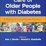 Care of Older People with Diabetes: A Manual for Healthcare Practice 1st Edition