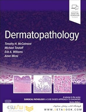 Dermatopathology: Surgical Pathology: A Case-Based Approach to Diagnosis 1st Edition