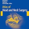 Atlas of Head and Neck Surgery (Springer Surgery Atlas Series)
