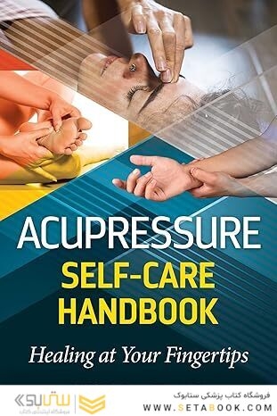 Acupressure Self-Care Handbook: Healing at Your Fingertips