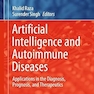 Artificial Intelligence and Autoimmune Diseases: Applications in the Diagnosis, Prognosis, and Therapeutics