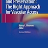 Vessel Health and Preservation: The Right Approach for Vascular Access Second Edition