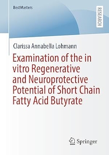 عکس Examination of the in vitro Regenerative and Neuroprotective Potential of Short Chain Fatty Acid Butyrate