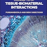 Concepts of Tissue-Biomaterial Interactions: Fundamentals and New Directions 1st Edition