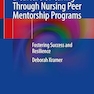 A Guide for Developing a Culture of Caring Through Nursing Peer Mentorship Programs: Fostering Success and Resilience