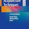 Acupuncture Techniques: A Practical Manual
