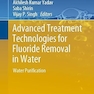 Advanced Treatment Technologies for Fluoride Removal in Water: Water Purification