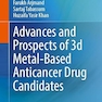 Advances and Prospects of 3-d Metal-Based Anticancer Drug Candidates