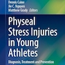 Physeal Stress Injuries in Young Athletes: Diagnosis, Treatment and Prevention