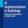 Ai Implementation in Radiology: Challenges and Opportunities in Clinical Practice