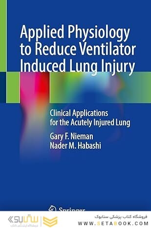 Applied Physiology to Reduce Ventilator Induced Lung Injury: Clinical Applications for the Acutely Injured Lung