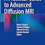 A Practical Guide to Advanced Diffusion MRI