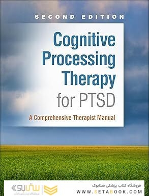 Cognitive Processing Therapy for PTSD: A Comprehensive Therapist Manual Second Edition