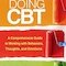 Doing CBT: A Comprehensive Guide to Working with Behaviors, Thoughts, and Emotions Second Edition