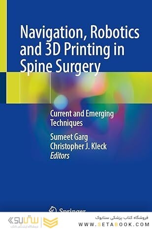Navigation, Robotics and 3D Printing in Spine Surgery: Current and Emerging Techniques