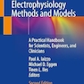 Cardiac Electrophysiology Methods and Models: A Practical Handbook for Scientists, Engineers, and Clinicians Second Edition