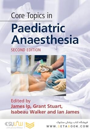 Core Topics in Paediatric Anaesthesia 2nd Edition