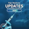 Pain Medicine Updates 2025: Fast-Track Updates for Pain Clinicians