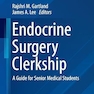 Endocrine Surgery Clerkship: A Guide for Senior Medical Students