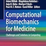 Computational Biomechanics for Medicine: Challenges and Solutions in Computing