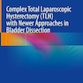 Complex Total Laparoscopic Hysterectomy (TLH) with Newer Approaches in Bladder Dissection