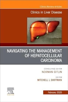 عکس Navigating the Management of Hepatocellular Carcinoma, An Issue of Clinics in Liver Disease