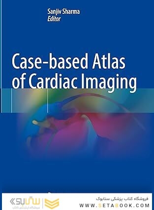 Case-based Atlas of Cardiac Imaging 1st ed