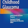 Childhood Glaucoma: Current Trends and Future Prospects