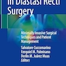 New Concepts in Diastasi Recti Surgery: Minimally Invasive Surgical Techniques and Patient Management