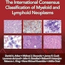 The International Consensus Classification of Myeloid and Lymphoid Neoplasms First Edition