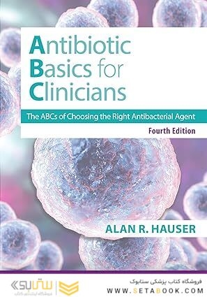 Antibiotics Basics for Clinicians: The ABCs of Choosing the Right Antibacterial Agent
