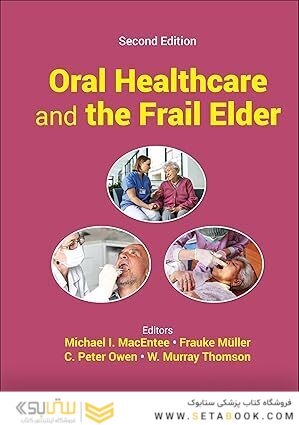 Oral Healthcare and the Frail Elder: A Clinical Perspective 2nd Edition