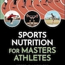 Sports Nutrition for Masters Athletes (New York Academy of Sciences) 1st Edition