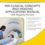 LANGE Review: MRI Clinical Concepts and Imaging Applications Manual with Registry Review
