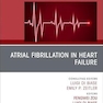 Atrial Fibrillation in Heart Failure, An Issue of Cardiac Electrophysiology Clinics