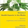 Health Experts in the Media, Volume 2: Between Legitimacy and Controversy