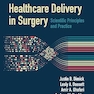 Healthcare Delivery in Surgery: Scientific Principles and Practice