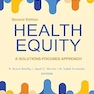 Health Equity: A Solutions-Focused Approach 2nd Edition