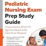 Pediatric Nursing Exam Prep Study Guide:1st Edition
