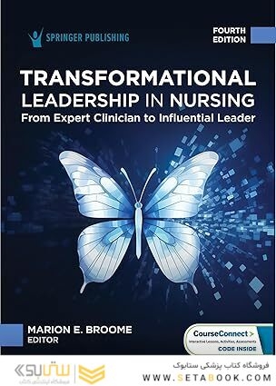 Transformational Leadership in Nursing: From Expert Clinician to Influential Leader 4th Edition