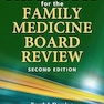 Fast Facts for the Family Medicine Board Review: Second Edition