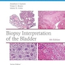 Biopsy Interpretation of the Bladder Fourth Edition