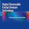 Digital Removable Partial Denture Technology: From Design Analysis to Practical Skills