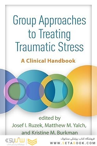 Group Approaches to Treating Traumatic Stress: A Clinical Handbook 1st Edition