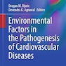 Environmental Factors in the Pathogenesis of Cardiovascular Diseases