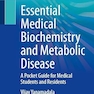 Essential Medical Biochemistry and Metabolic Disease: A Pocket Guide for Medical Students and Residents