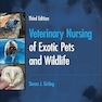 Veterinary Nursing of Exotic Pets and Wildlife 3rd Edition