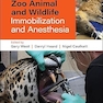 Zoo Animal and Wildlife Immobilization and Anesthesia 3rd Edition