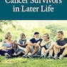 Cancer Survivors in Later Life