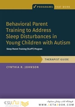 Behavioral Parent Training to Address Sleep Disturbances in Young Children with ASD: Therapist Guide